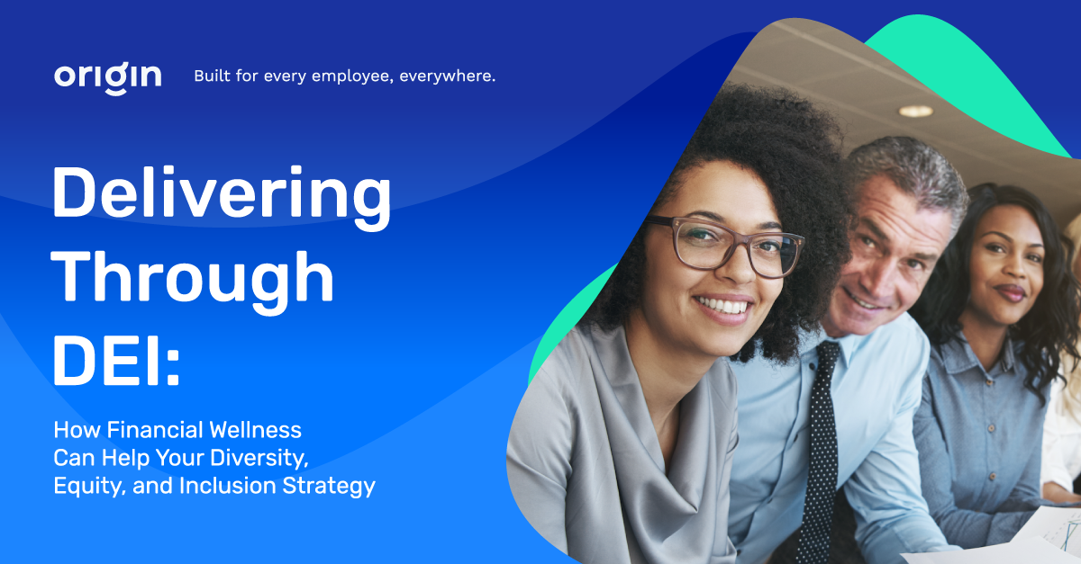 Delivering Through DEI: How Financial Wellness Can Help Your Diversity, Equity, and Inclusion Strategy